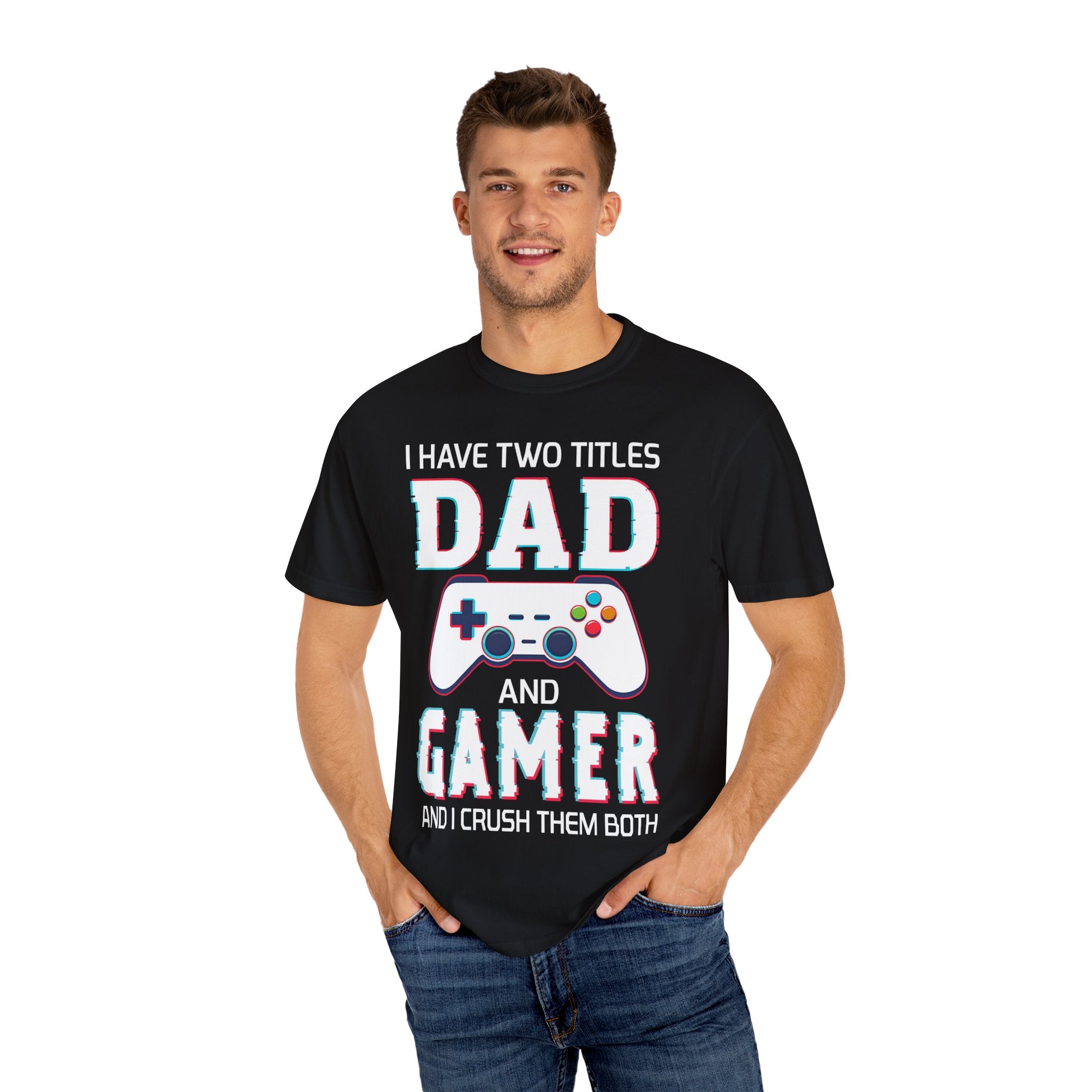 I Have Two Titles Dad and Gamer and I Rock Them Both Gamer Dad T-shirt