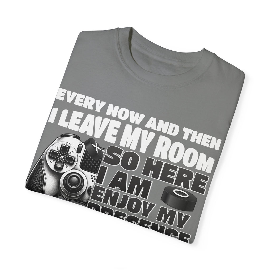 So Here I AM, Enjoy My Presence Gaming Humors Gamer T-shirt