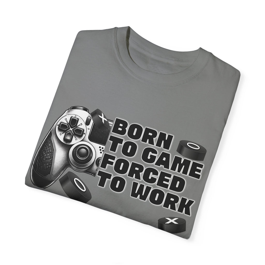 Born To Game, Forced To Work Funny Gamer T-Shirt