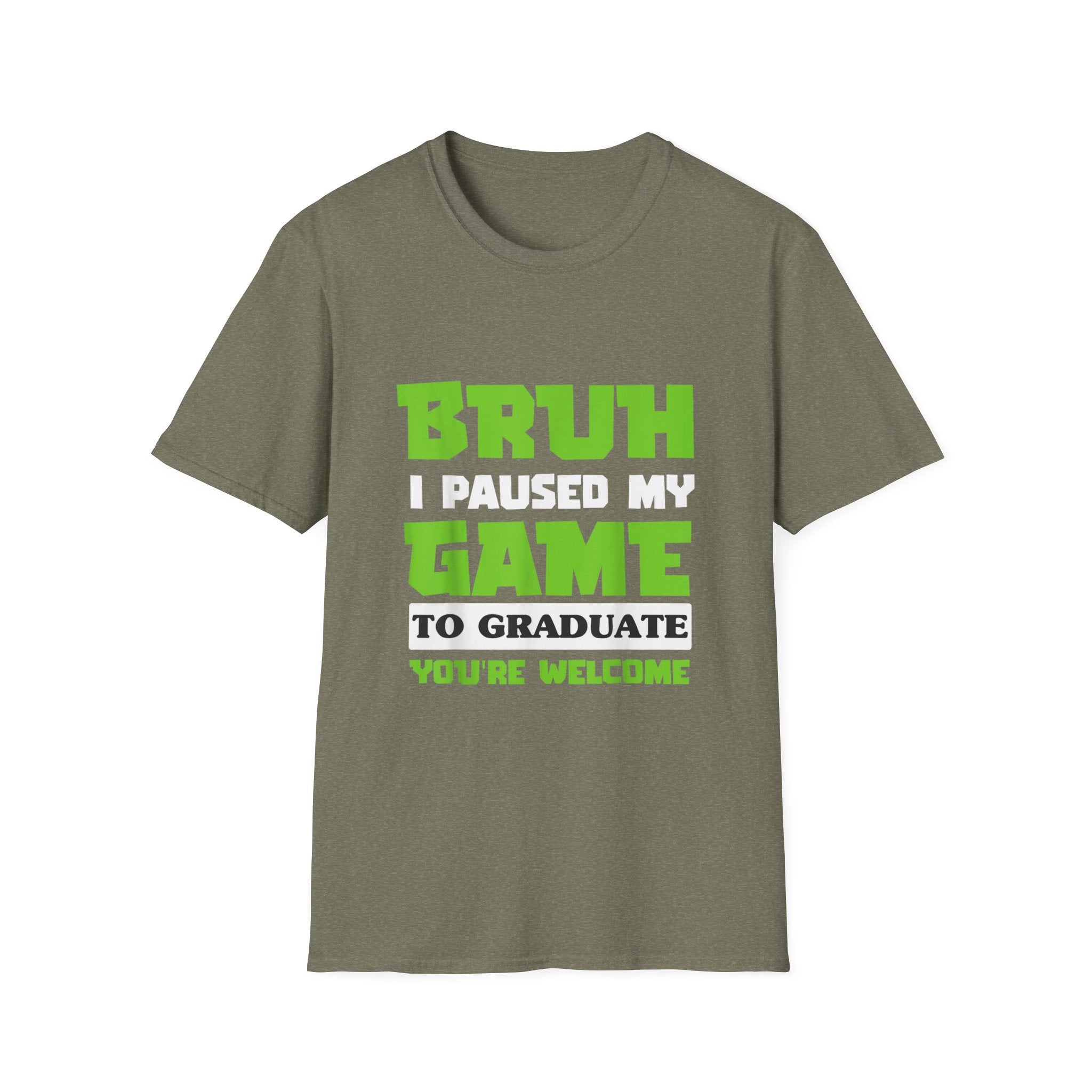 Bruh I Paused My Game to Graduate You're Welcome Gamer Graduation T-Shirt