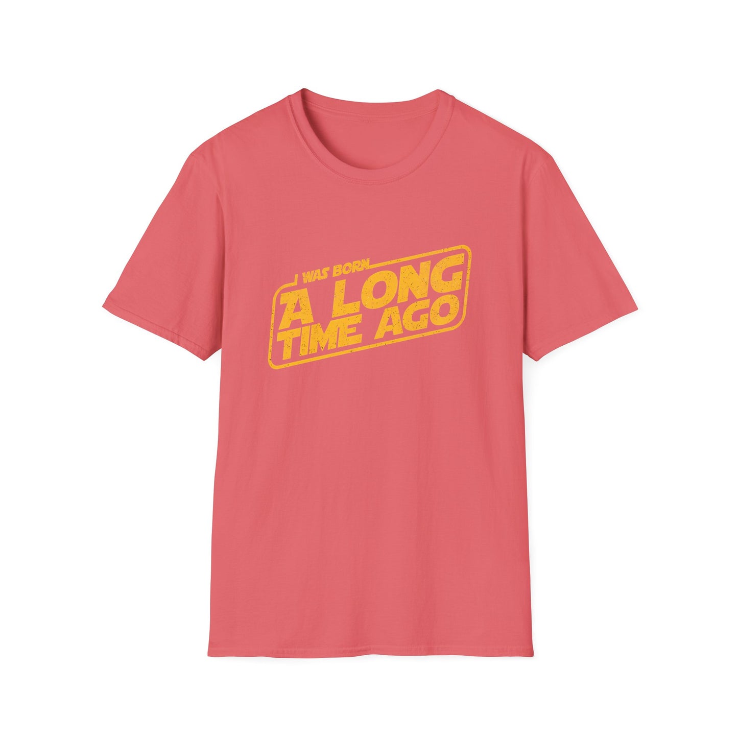I Was Born A Long Time Ago Funny Pop Culture T-Shirt