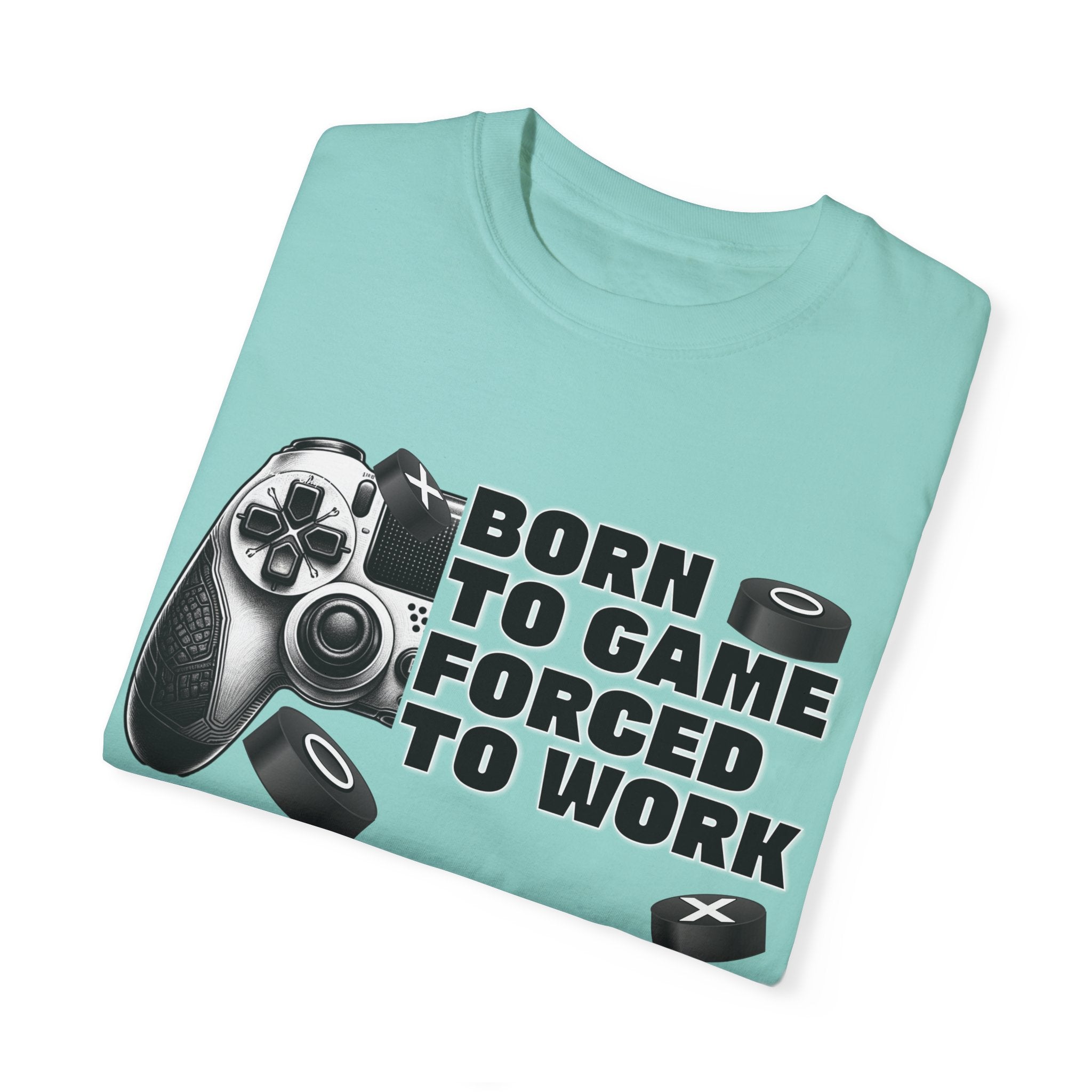 Born To Game, Forced To Work Funny Gamer T-Shirt