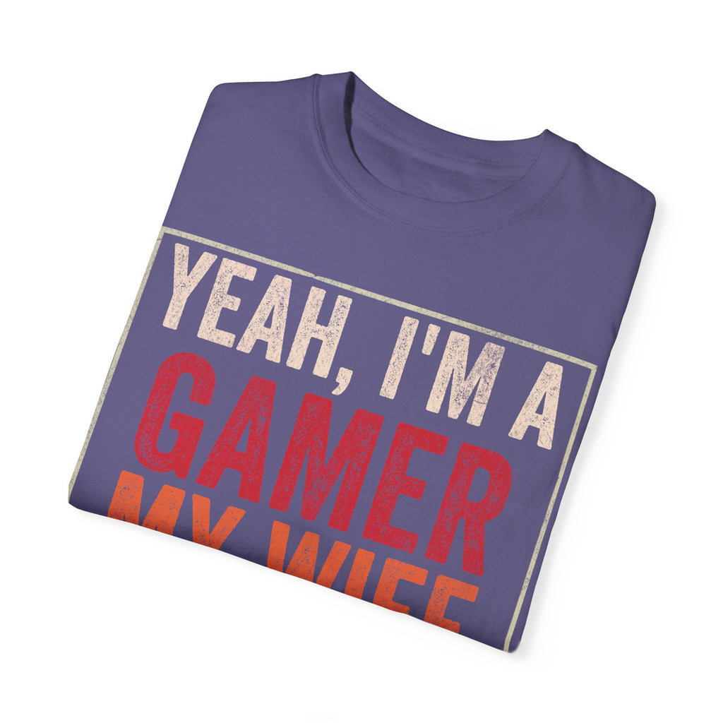 Yeah, I'm a Gamer, My Wife Left Me Gaming T-shirt